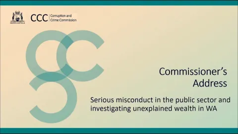  CCC Commissioner's Address on Serious Misconduct and Unexplained Wealth